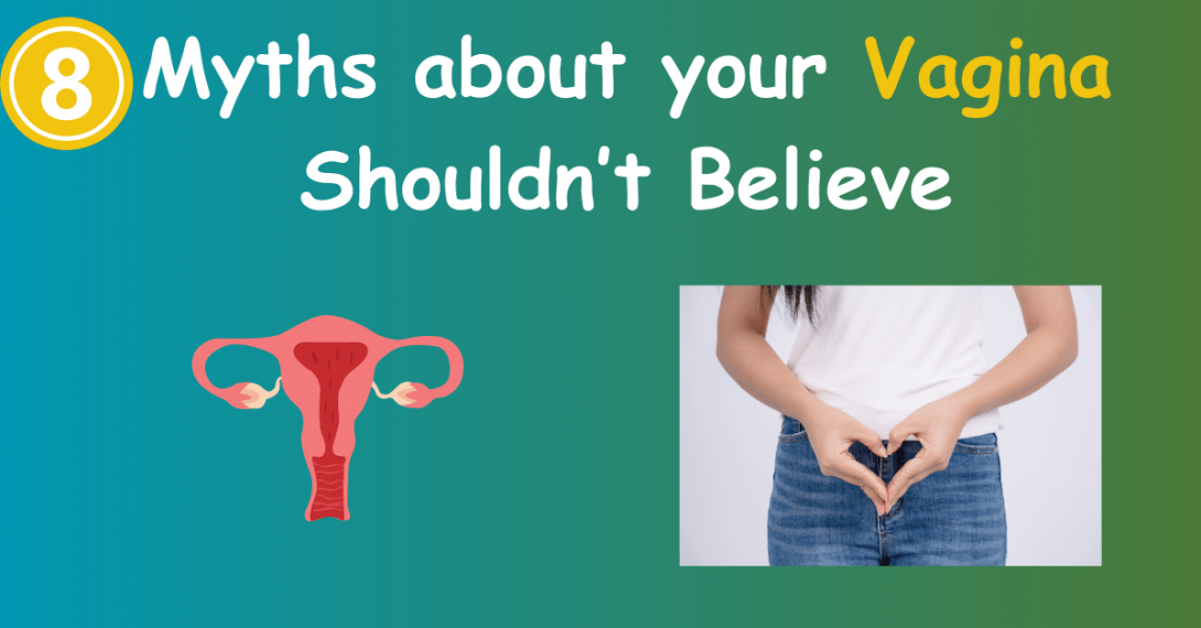 8 Myths About Your Vagina Shouldnt Believe